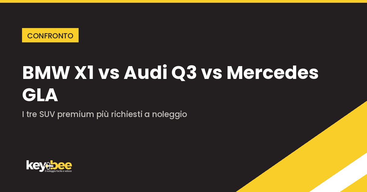 SUV a Noleggio: BMW X1 vs Audi Q3 vs Mercedes GLA